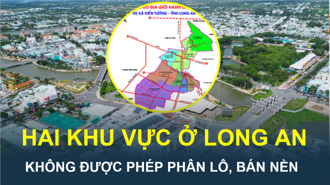 Hai khu vực ở Long An sẽ không được phân lô, bán nền, nhà đầu tư phải biết để không bị mua hớ